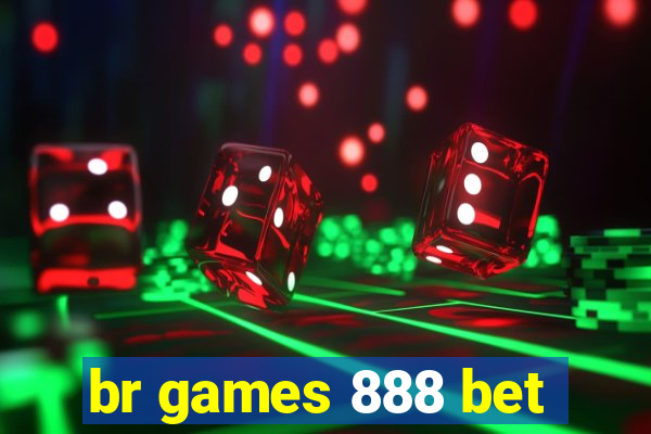 br games 888 bet